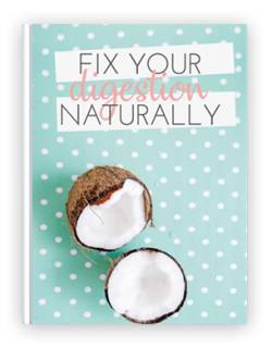 Fix your digestion naturally